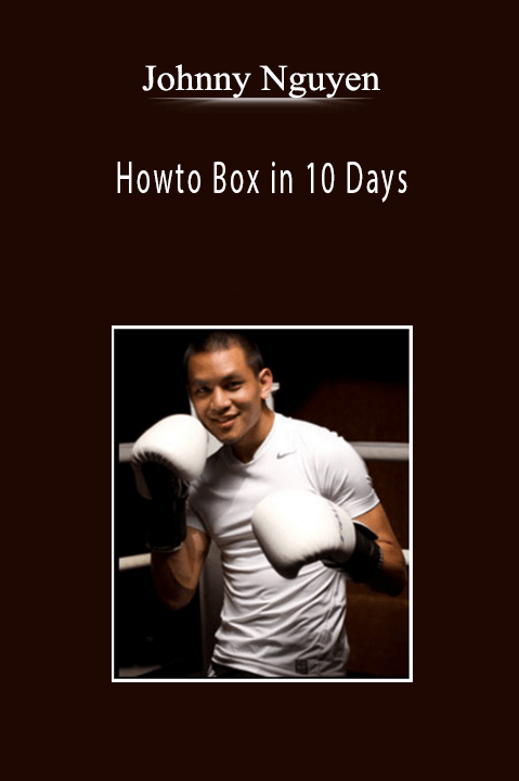 Johnny Nguyen - Howto Box in 10 Days