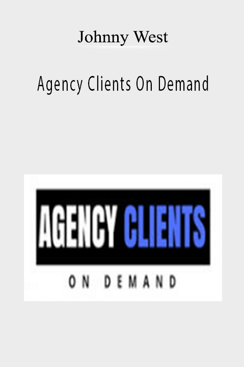 Agency Clients On Demand – Johnny West