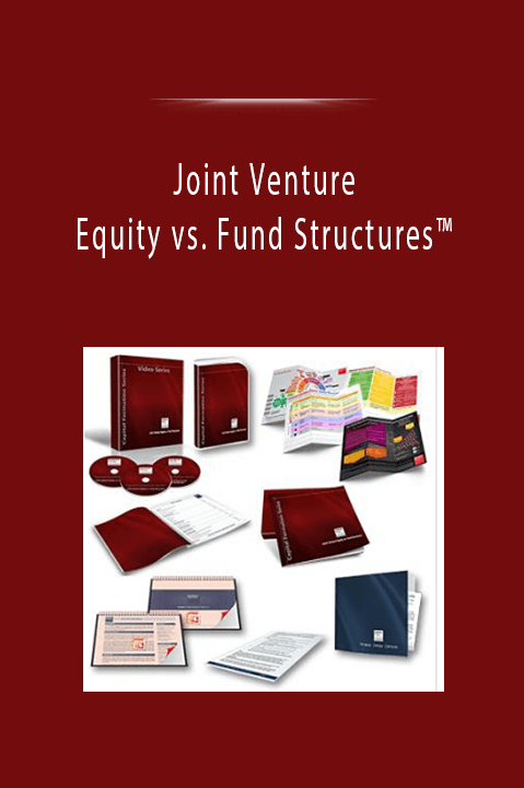 Joint Venture Equity vs. Fund Structures™