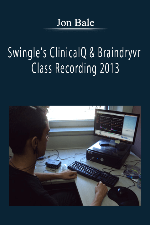 Jon Bale - Swingle’s ClinicalQ & Braindryvr Class Recording 2013