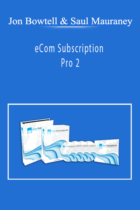 Jon Bowtell & Saul Mauraney eCom Subscription Pro 2