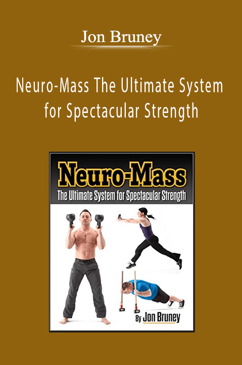 Jon Bruney - Neuro-Mass The Ultimate System for Spectacular Strength