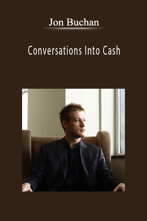 Conversations Into Cash – Jon Buchan