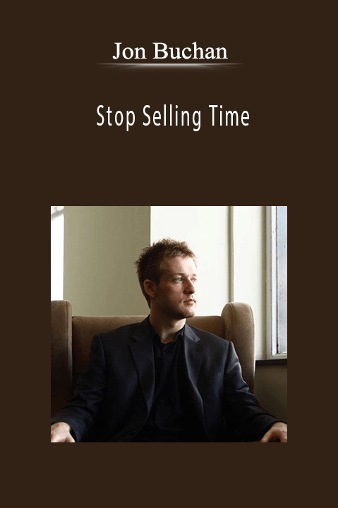 Stop Selling Time – Jon Buchan