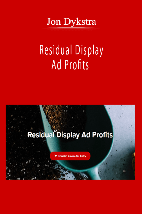 Jon Dykstra - Residual Display Ad Profits