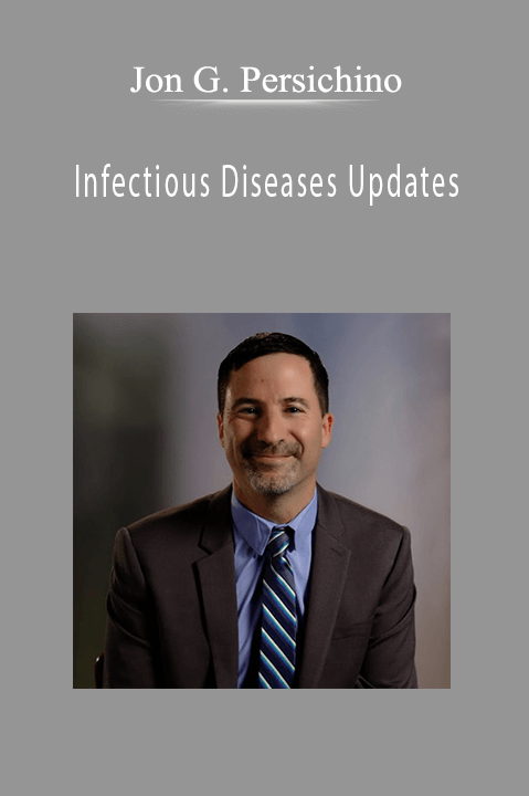 Infectious Diseases Updates – Jon G. Persichino