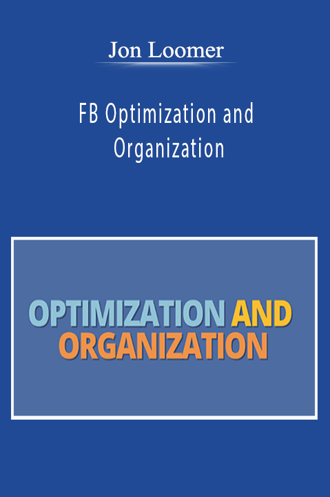 Jon Loomer - FB Optimization and Organization