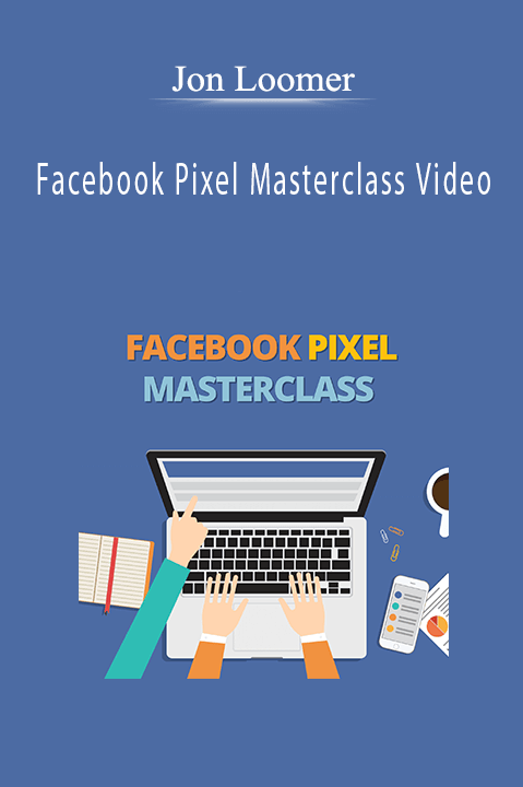 Facebook Pixel Masterclass Video – Jon Loomer