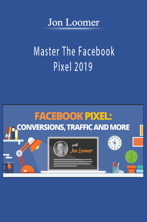 Jon Loomer - Master The Facebook Pixel 2019