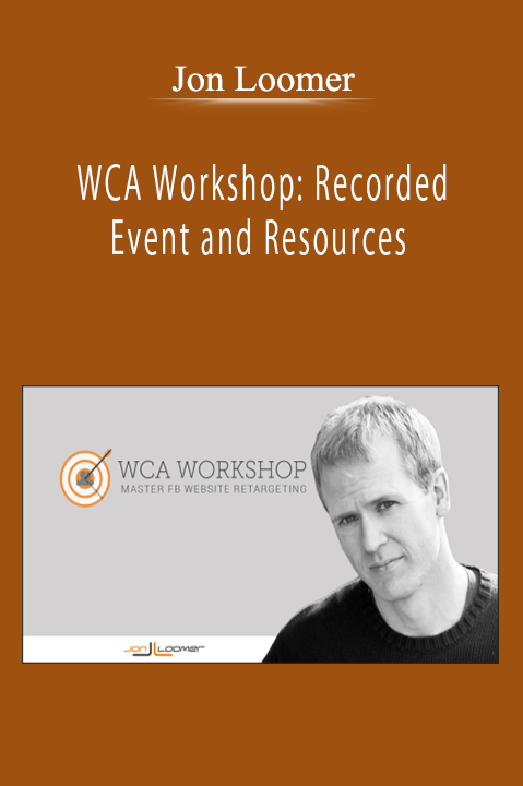 Jon Loomer - WCA Workshop: Recorded Event and Resources