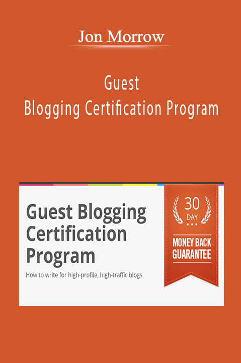 Guest Blogging Certification Program – Jon Morrow