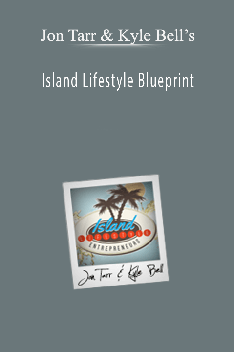 Island Lifestyle Blueprint – Jon Tarr & Kyle Bell’s