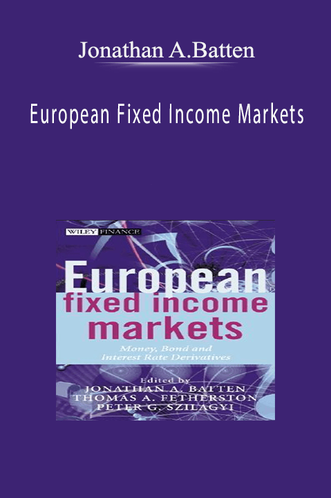 European Fixed Income Markets – Jonathan A.Batten