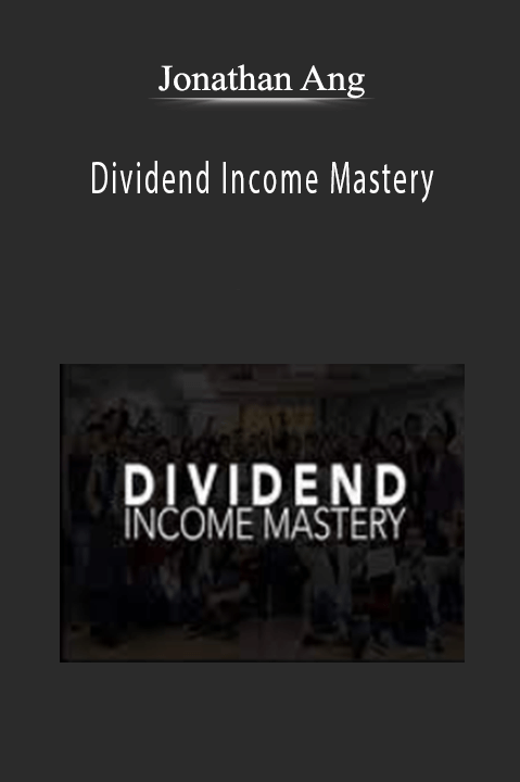 Dividend Income Mastery – Jonathan Ang