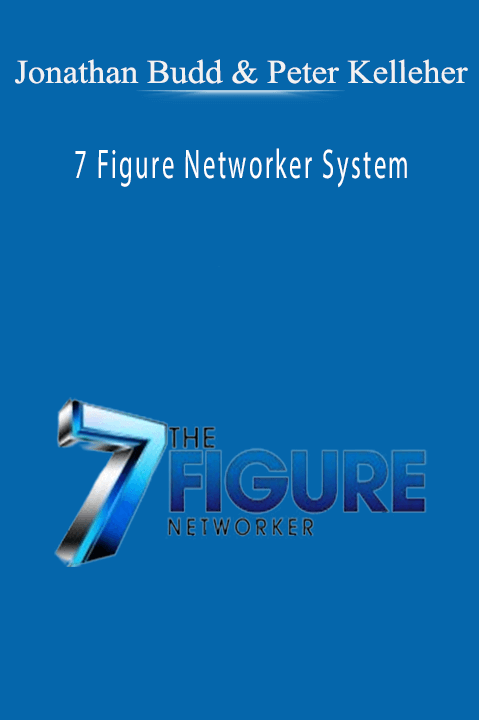 7 Figure Networker System – Jonathan Budd & Peter Kelleher