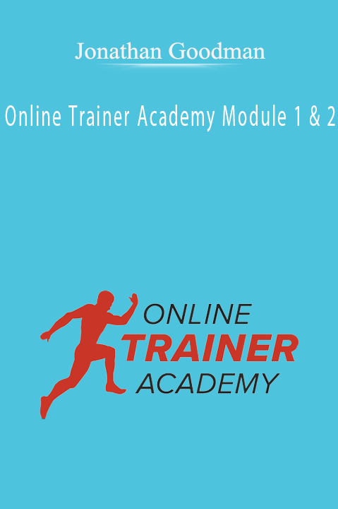 Online Trainer Academy Module 1 & 2 – Jonathan Goodman