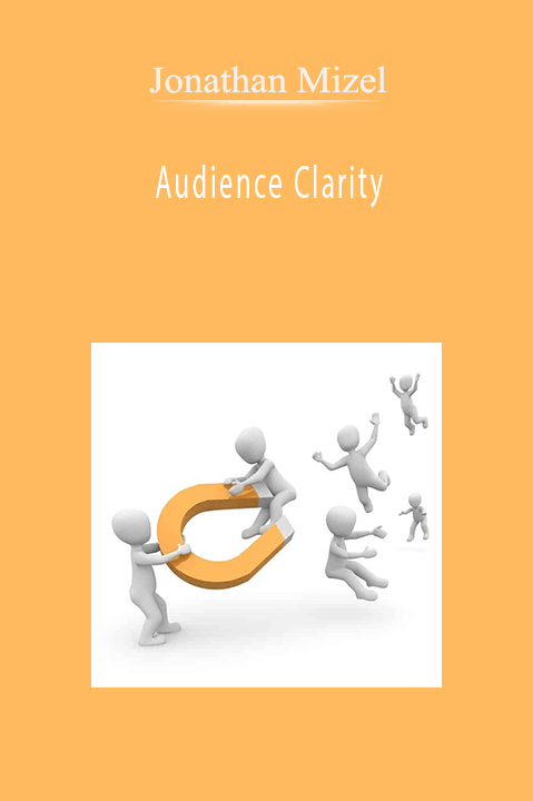 Audience Clarity – Jonathan Mizel