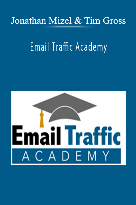 Email Traffic Academy – Jonathan Mizel & Tim Gross