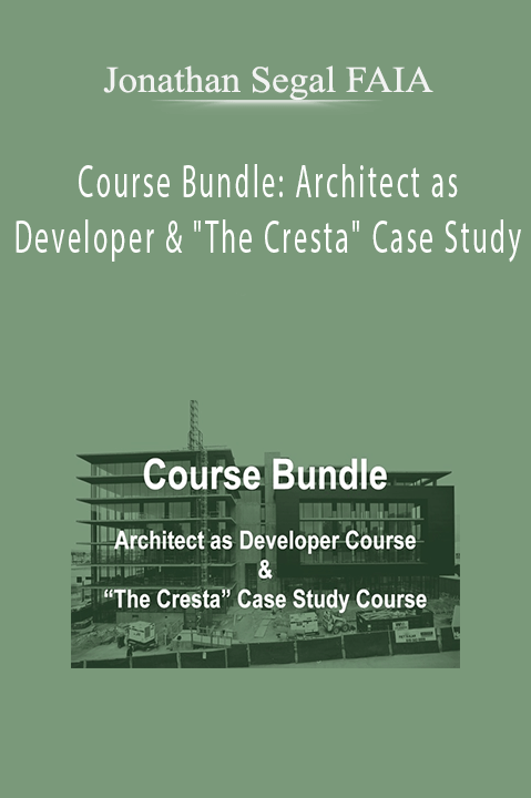 Course Bundle: Architect as Developer & "The Cresta" Case Study – Jonathan Segal FAIA