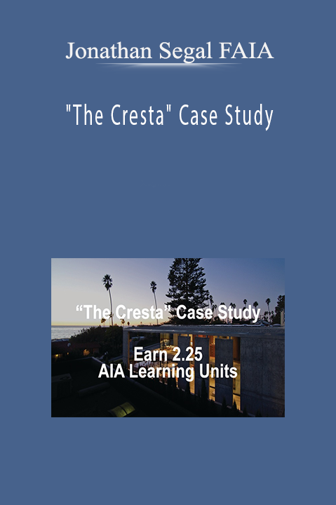 The Cresta Case Study – Jonathan Segal FAIA