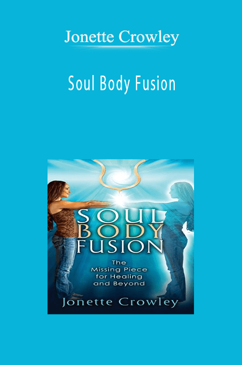 Soul Body Fusion – Jonette Crowley