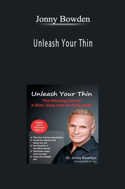 Unleash Your Thin – Jonny Bowden