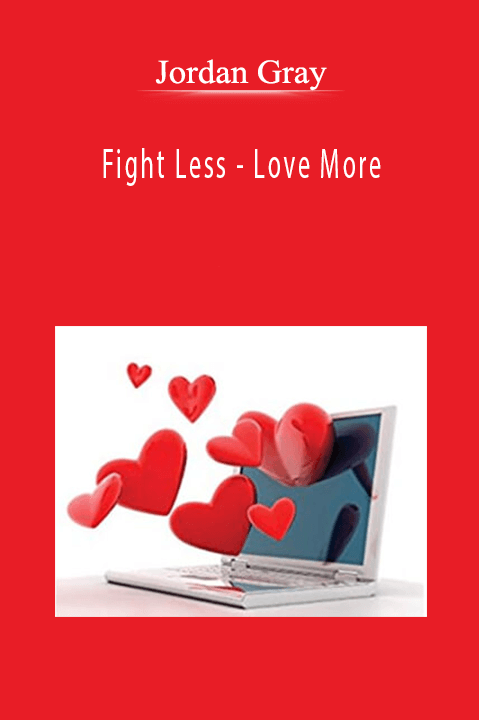 Fight Less – Love More – Jordan Gray