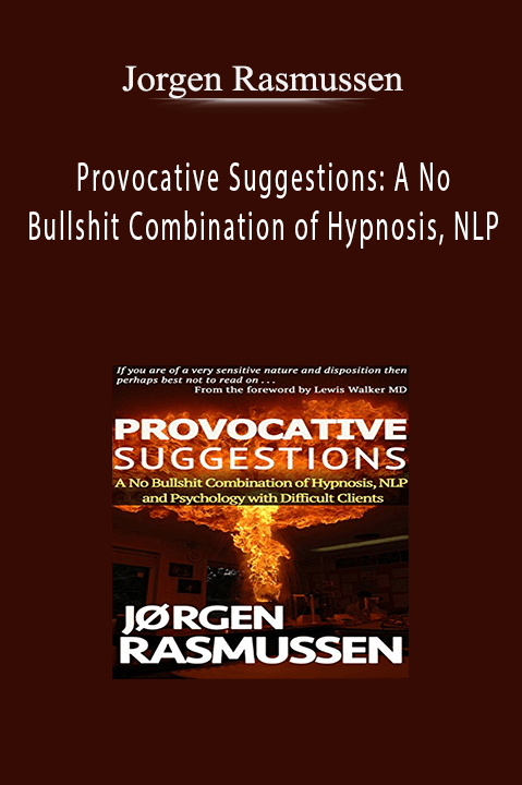 Provocative Suggestions: A No Bullshit Combination of Hypnosis