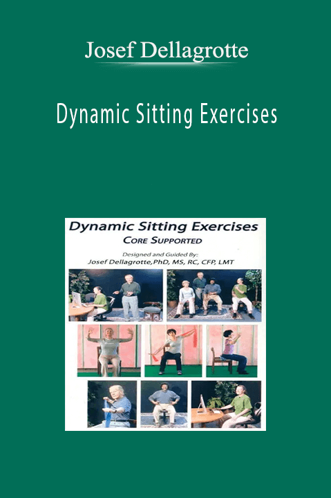 Dynamic Sitting Exercises – Josef Dellagrotte