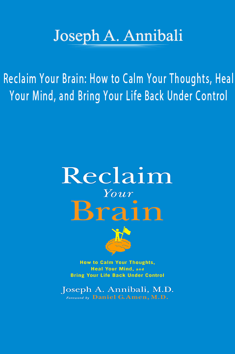 Reclaim Your Brain: How to Calm Your Thoughts