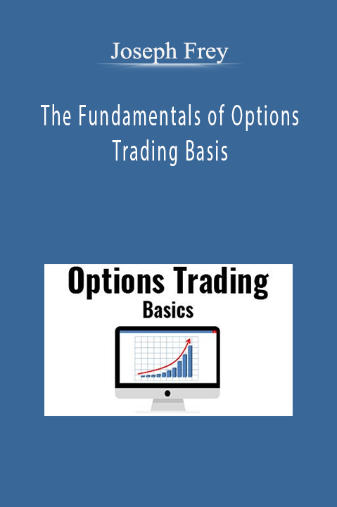 The Fundamentals of Options Trading Basis – Joseph Frey