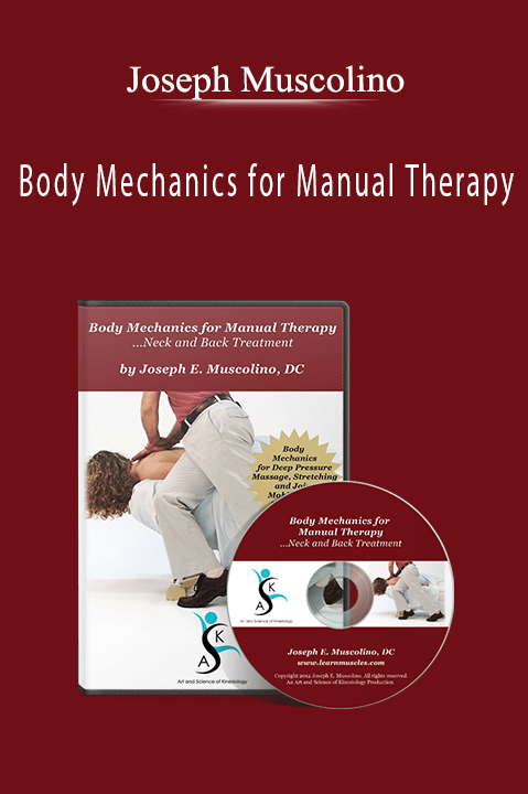 Body Mechanics for Manual Therapy – Joseph Muscolino