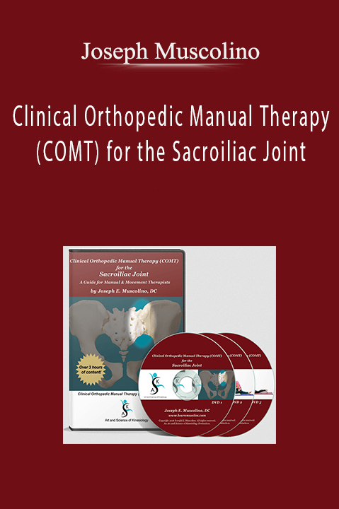 Clinical Orthopedic Manual Therapy (COMT) for the Sacroiliac Joint – Joseph Muscolino