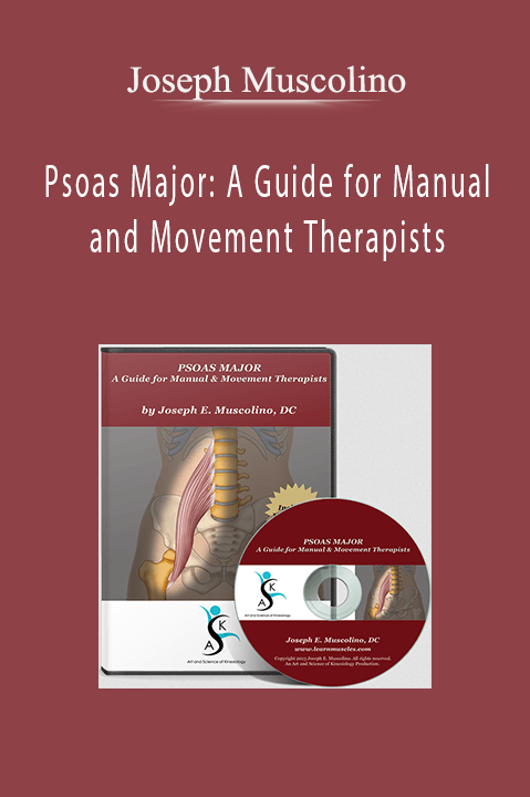 Psoas Major: A Guide for Manual and Movement Therapists – Joseph Muscolino