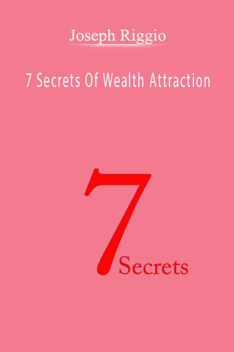 7 Secrets Of Wealth Attraction – Joseph Riggio