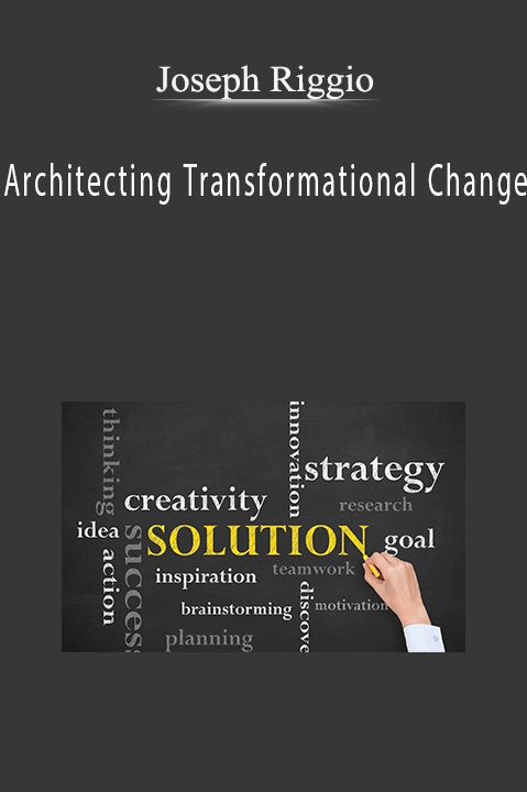 Architecting Transformational Change – Joseph Riggio