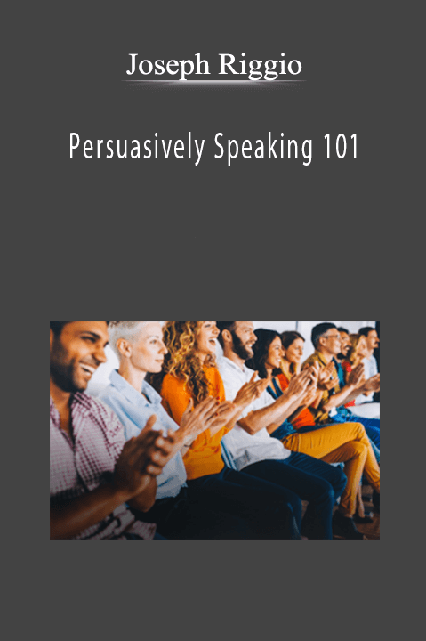 Persuasively Speaking 101 – Joseph Riggio