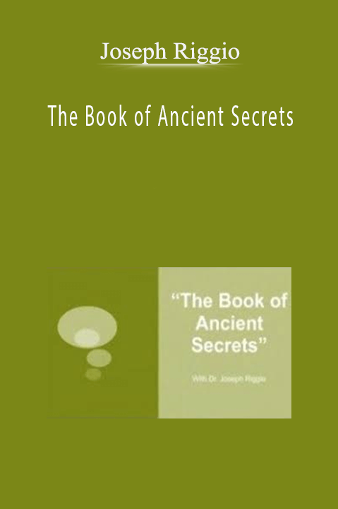 The Book of Ancient Secrets – Joseph Riggio