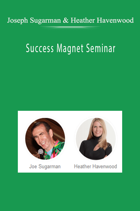 Success Magnet Seminar – Joseph Sugarman & Heather Havenwood