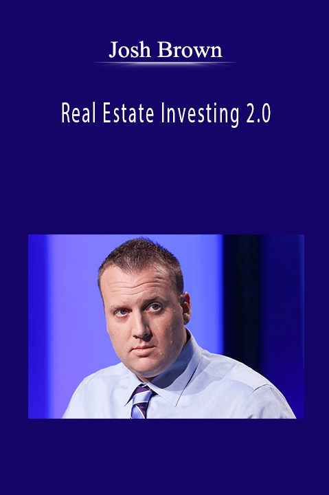 Real Estate Investing 2.0 – Josh Brown