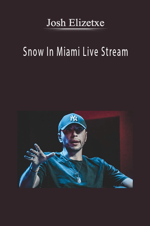 Snow In Miami Live Stream – Josh Elizetxe