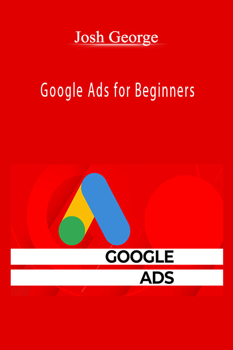 Google Ads for Beginners – Josh George