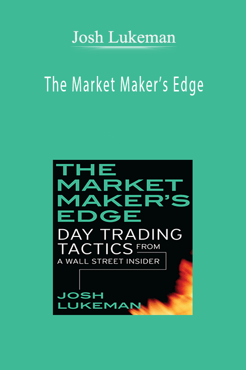 The Market Maker’s Edge – Josh Lukeman