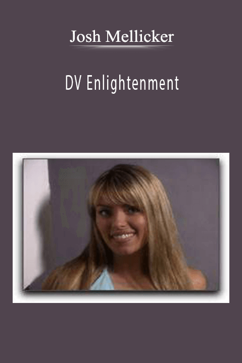 DV Enlightenment – Josh Mellicker