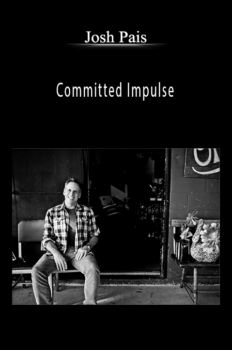 Committed Impulse – Josh Pais