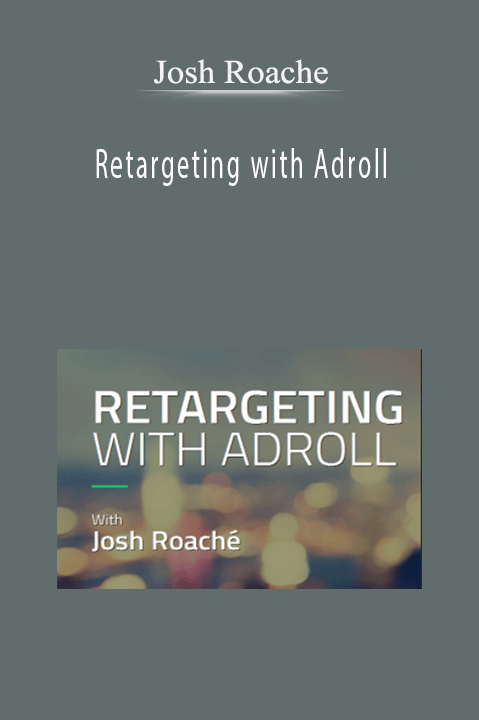 Retargeting with Adroll – Josh Roache