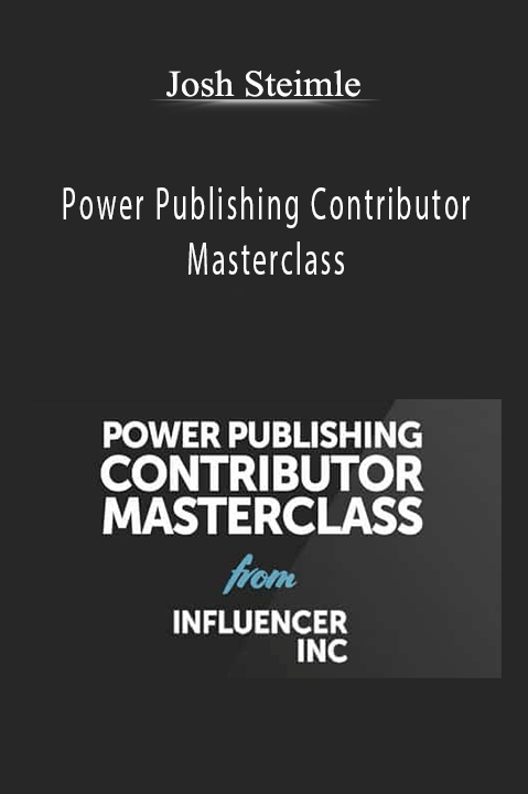 Power Publishing Contributor Masterclass – Josh Steimle