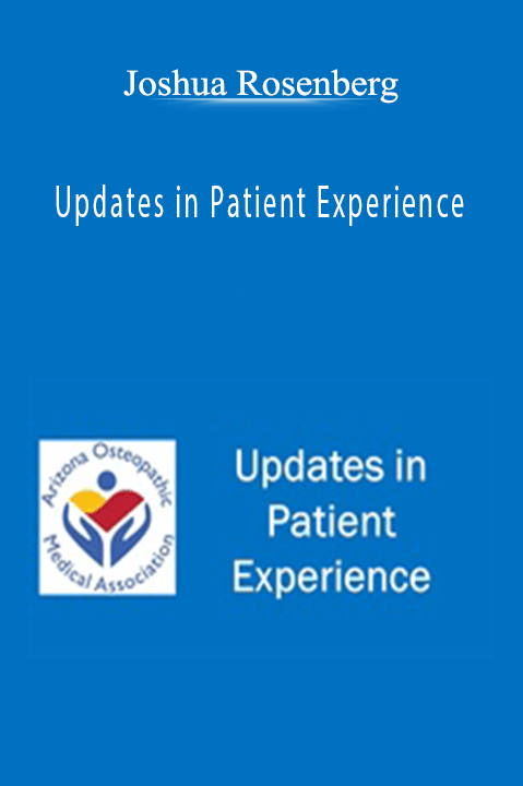 Updates in Patient Experience – Joshua Rosenberg