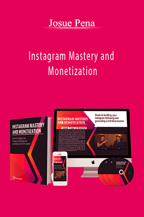 Instagram Mastery and Monetization – Josue Pena