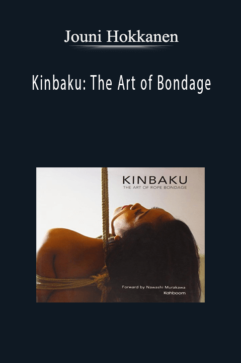 Kinbaku: The Art of Bondage – Jouni Hokkanen